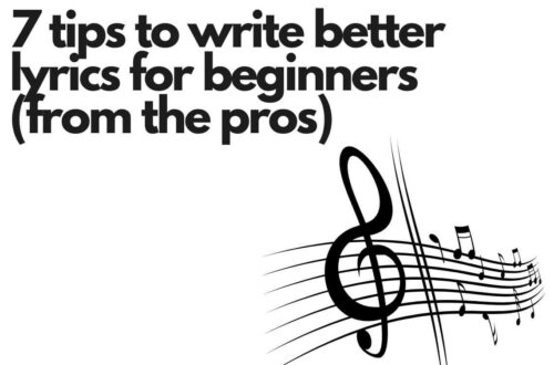 7 tips to write better lyrics for beginners from the pros