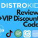 Distrokid Review & VIP Discount Code