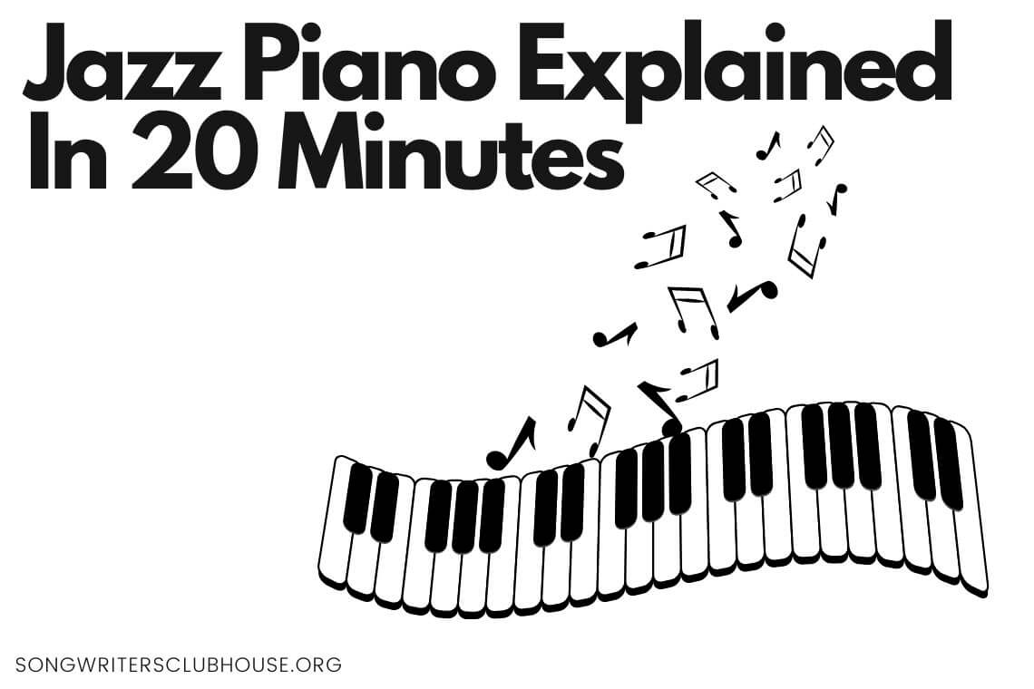 Jazz Piano Explained In 20 Minutes With Julian Bradley 2024 Songwriters Clubhouse