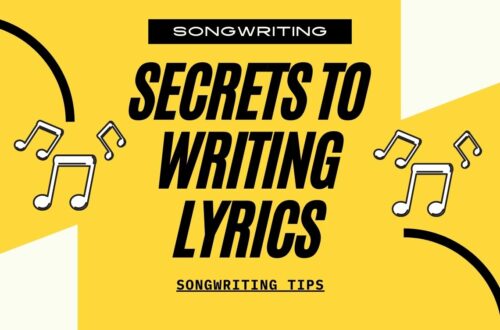 Secrets To Writing Lyrics