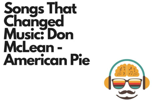 Songs That Changed Music Don McLean - American Pie