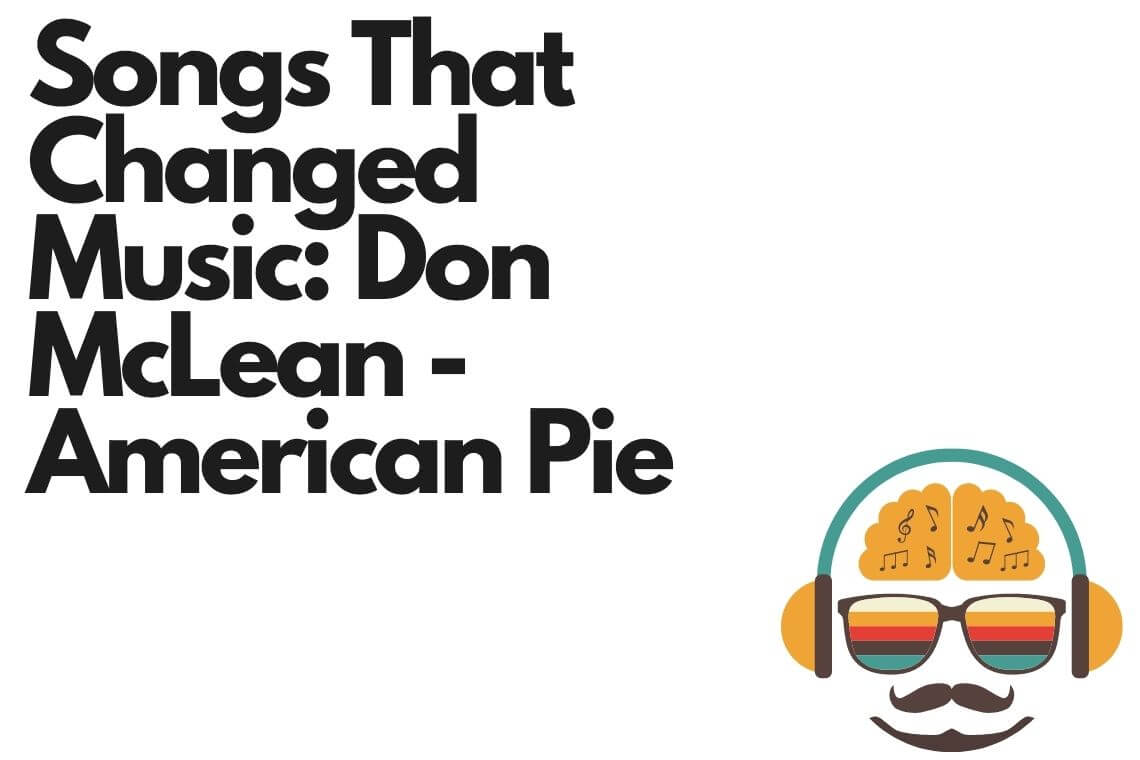 Songs That Changed Music: Don McLean – American Pie