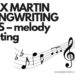 max martin songwriting tips – melody writing