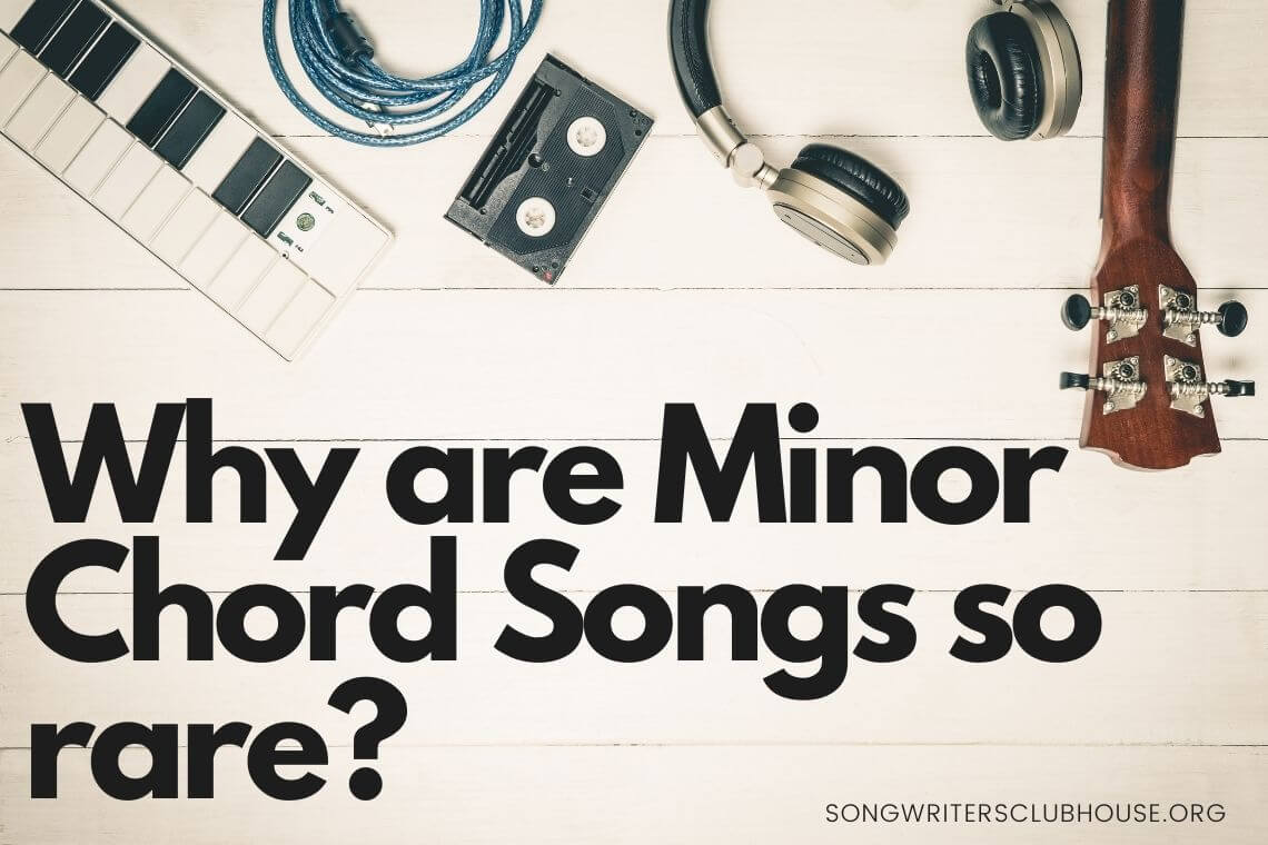 Why are Minor Chord Songs so rare?
