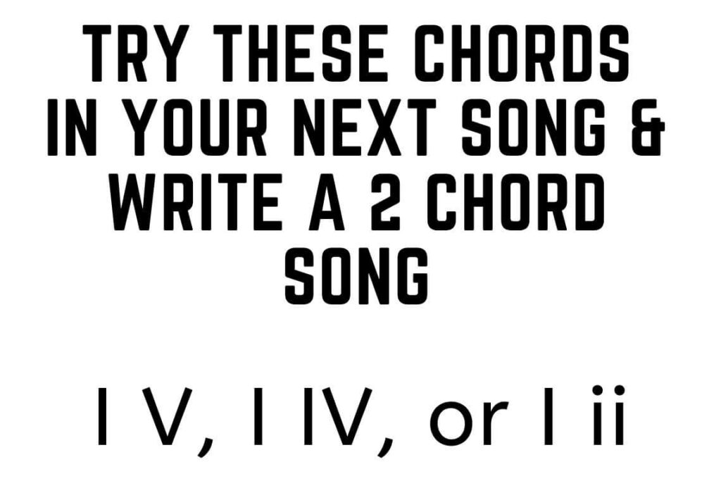 31 Two Chord Songs Simple Hit Songs Songwriters Clubhouse